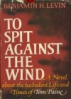 To spit against the wind: a novel,