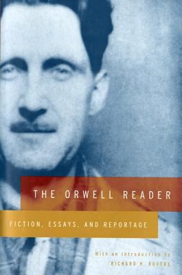 The Orwell reader : fiction, essays, and reportage