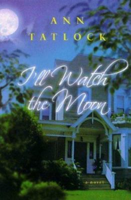 I'll watch the moon : a novel