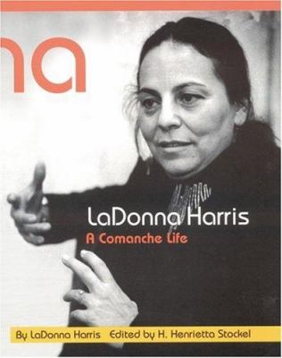 LaDonna Harris : a Commanche life