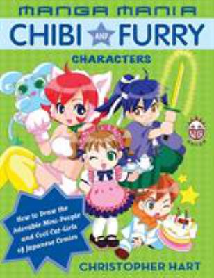Manga Mania Chibi and furry characters : how to draw the adorable mini-people and cool cat-girls of Japanese comics