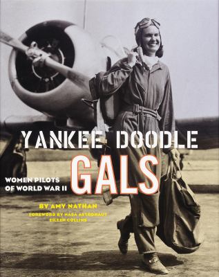 Yankee Doodle gals : women pilots of World War II