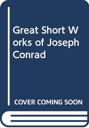 Great short works of Joseph Conrad