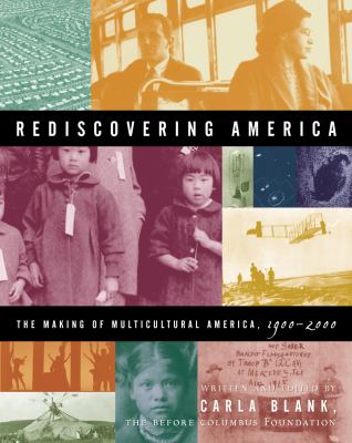 Rediscovering America : the making of Multicultural America, 1900-2000