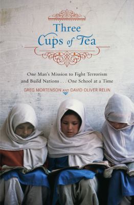 Three cups of tea : one man's mission to fight terrorism and build nations--one school at a time