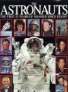 The astronauts : the first 25 years of manned space flight