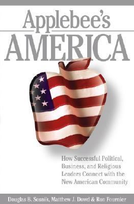 Applebee's America : how successful political, business, and religious leaders connect with the new American community