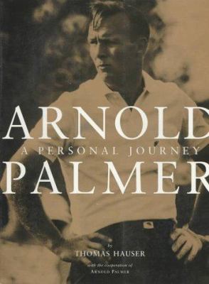 Arnold Palmer : a personal journey