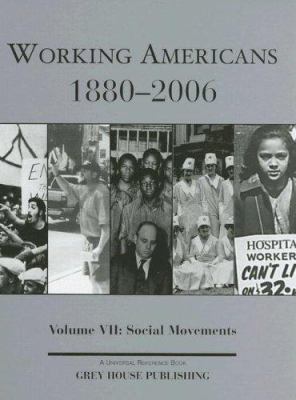 Working Americans, 1880-2006. Volume VII: Social movements /