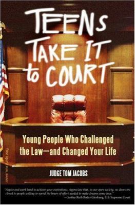 Teens take it to court : young people who challenged the law--and changed your life