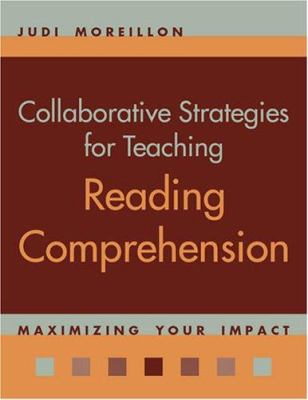 Collaborative strategies for teaching reading comprehension : maximizing your impact