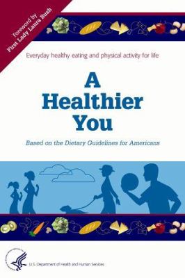 A healthier you : based on the Dietary guidelines for Americans