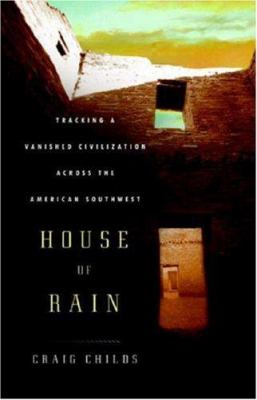House of rain : tracking a vanished civilization across the American Southwest