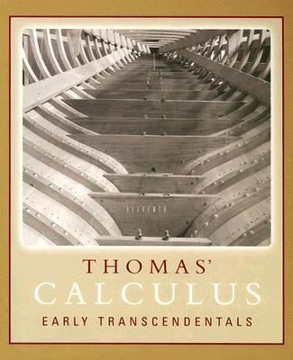 Thomas' calculus : early transcendentals : based on the original work by George B. Thomas, Jr.