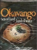 Okavango : sea of land, land of water