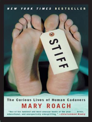 Stiff : the curious lives of human cadavers