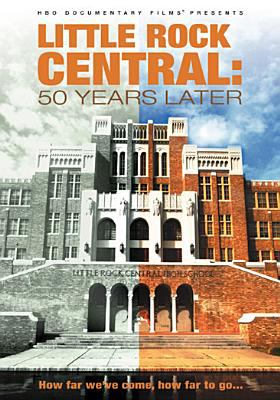 Little Rock Central : 50 years later