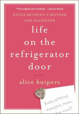 Life on the refrigerator door : notes between a mother and daughter : a novel in notes