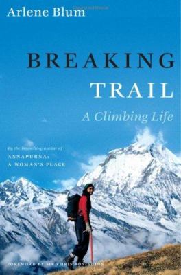 Breaking trail : a climbing life