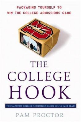 The college hook : packaging yourself to win the college admissions game