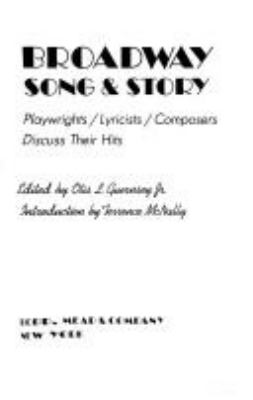 Broadway song & story : playwrights/lyricists/composers discuss their hits