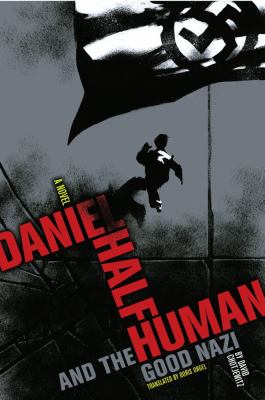 Daniel half human and the good Nazi