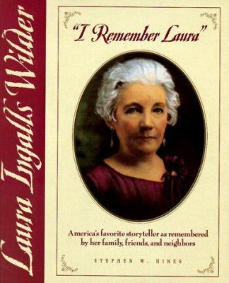 I remember Laura : Laura Ingalls Wilder