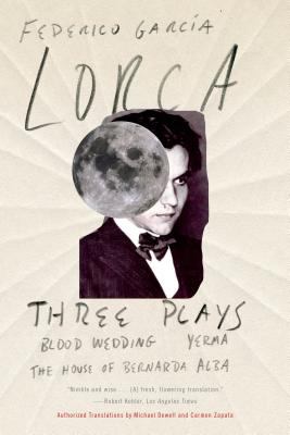 Three plays : Blood wedding, Yerma, The house of Bernarda Alba