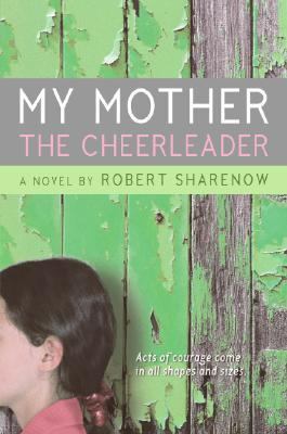 My mother the cheerleader : a novel