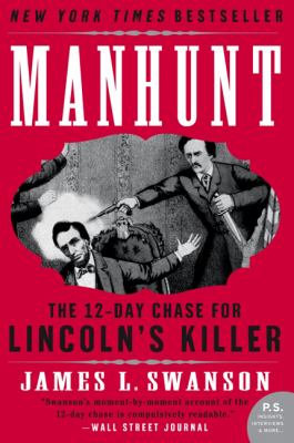 Manhunt : the twelve day chase for Lincoln's killer
