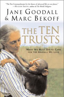 The ten trusts : what we must do to care for the animals we love