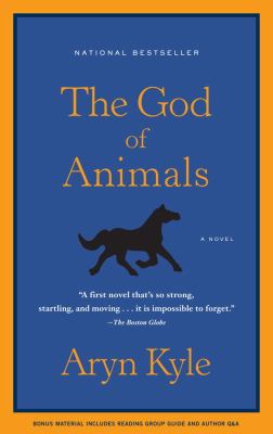 The god of animals : a novel