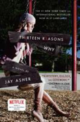 Thirteen reasons why : a novel