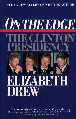 On the edge : the Clinton presidency