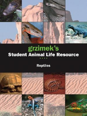 Grzimek's student animal life resource. Reptiles /