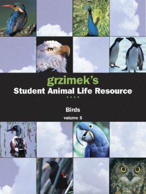 Grzimek's student animal life resource. Birds /