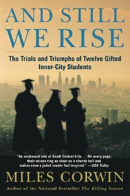 And still we rise : the trials and triumphs of twelve gifted inner-city students