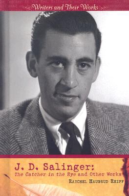 J.D. Salinger : the catcher in the rye and other works