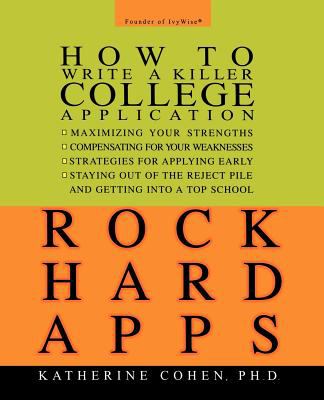 Rock hard apps : how to write a killer college application