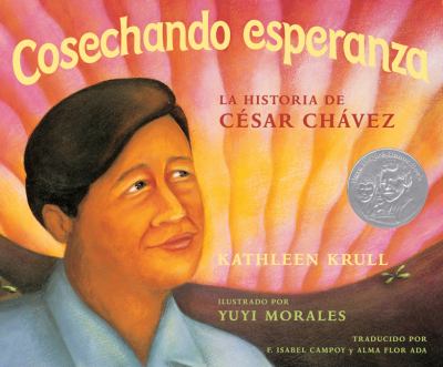 Cosechando esperanza : la historia de César Chávez