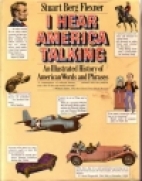 I hear America talking : an illustrated history of American words and phrases