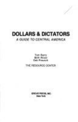 Dollars & dictators : a guide to Central America