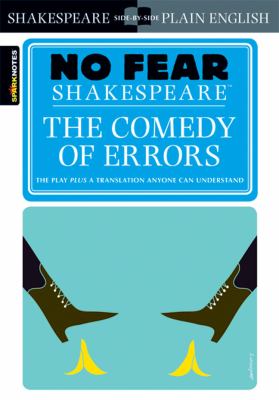 No fear Shakespeare : The comedy of errors