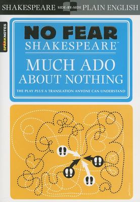 No fear Shakespeare : Much ado about nothing
