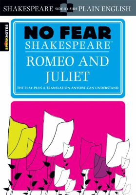 No fear Shakespeare : Romeo and Juliet