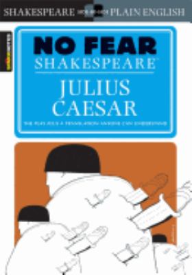 No fear Shakespeare : Julius Caesar