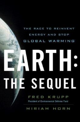Earth : the sequel : the race to reinvent energy and stop global warming