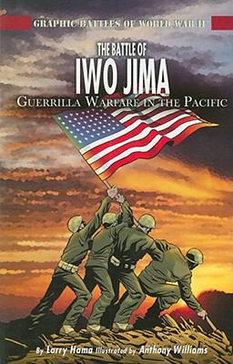 The battle of Iwo Jima : guerilla warfare in the Pacific