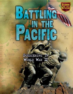 Battling in the Pacific : soldiering in World War II