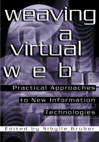 Weaving a virtual Web : practical approaches to new information technologies